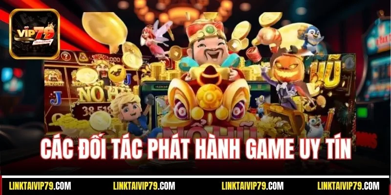 Các đối tác phát hành game uy tín