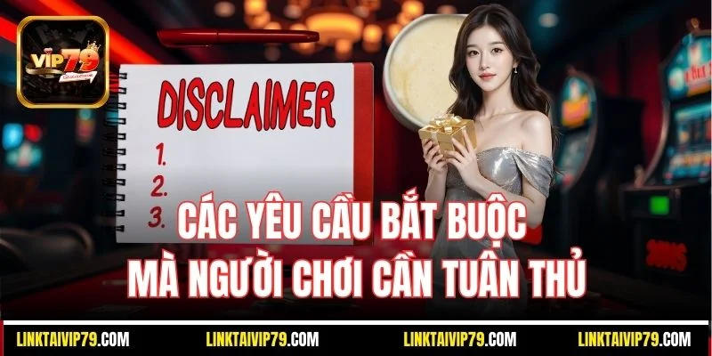 Các yêu cầu bắt buộc mà người chơi cần tuân thủ