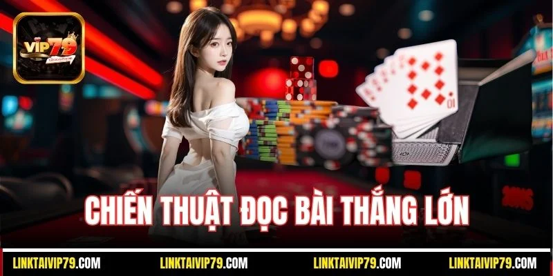 Chiến thuật đọc bài thắng lớn