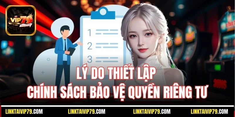 Lý do thiết lập chính sách bảo vệ quyền riêng tư