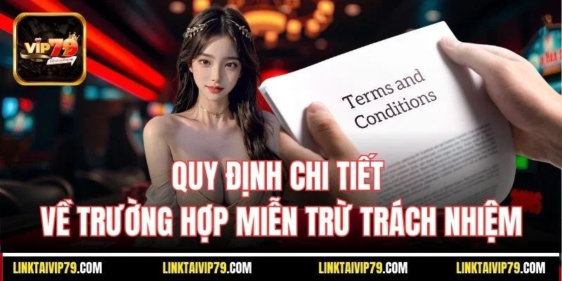 Quy định chi tiết về trường hợp miễn trừ trách nhiệm