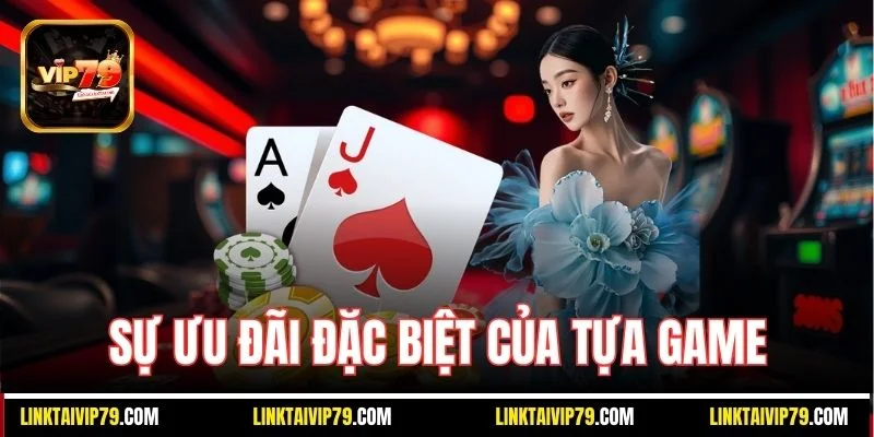 Các sự kiện ưu đãi đặc biệt của tựa game
