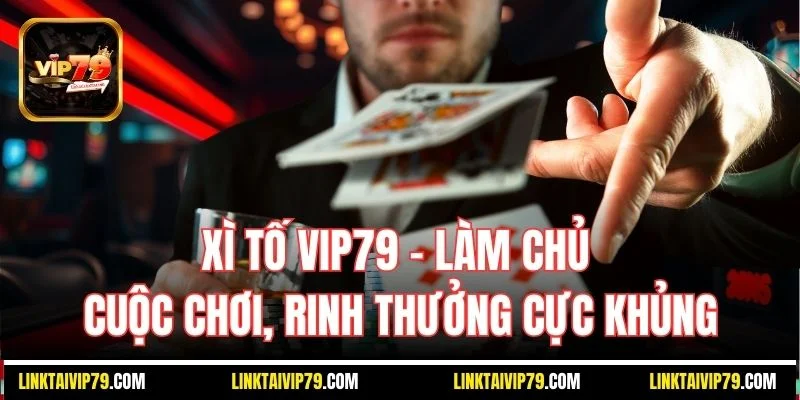 Xì tố Vip79